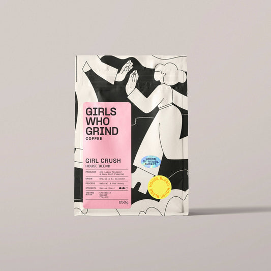 Girls Who Grind Coffee - Houseblend